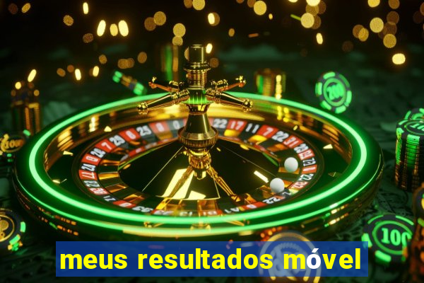 meus resultados móvel